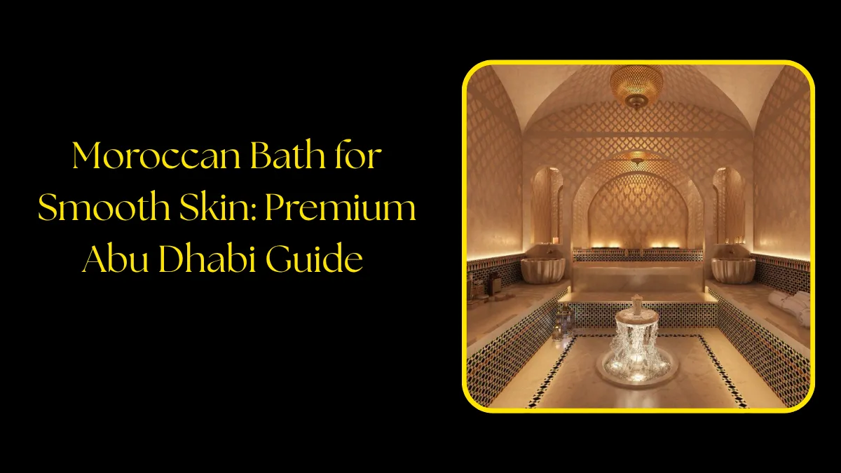 Moroccan Bath for Smooth Skin